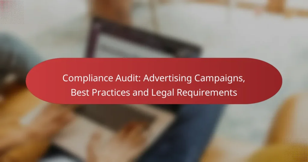 Compliance Audit: Advertising Campaigns, Best Practices and Legal Requirements