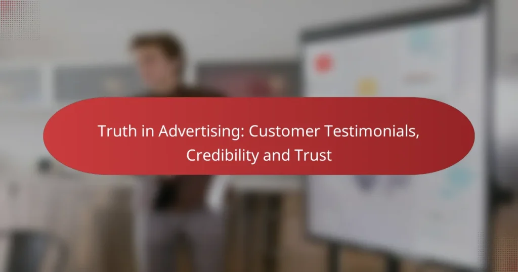 Truth in Advertising: Customer Testimonials, Credibility and Trust
