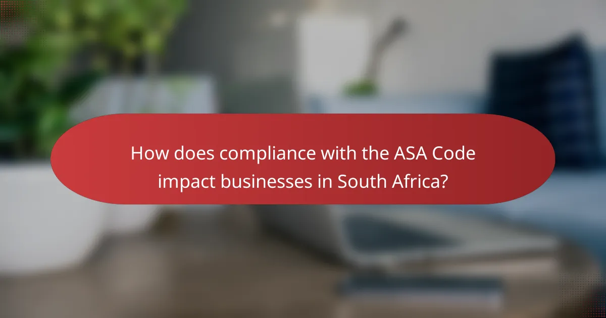 How does compliance with the ASA Code impact businesses in South Africa?