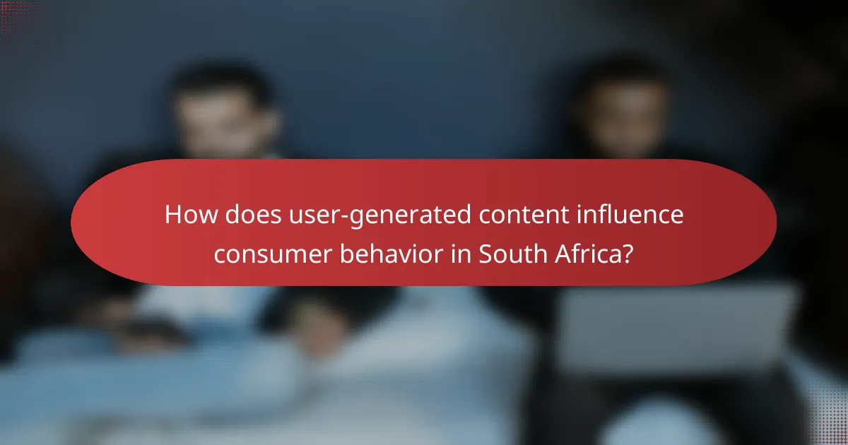 How does user-generated content influence consumer behavior in South Africa?