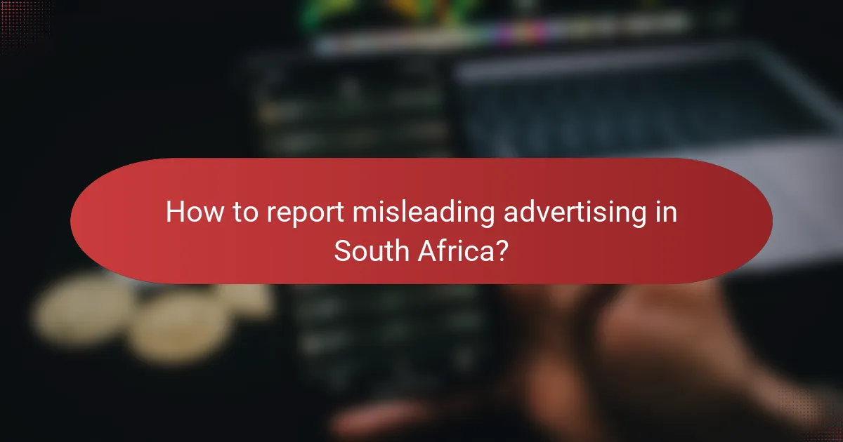 How to report misleading advertising in South Africa?