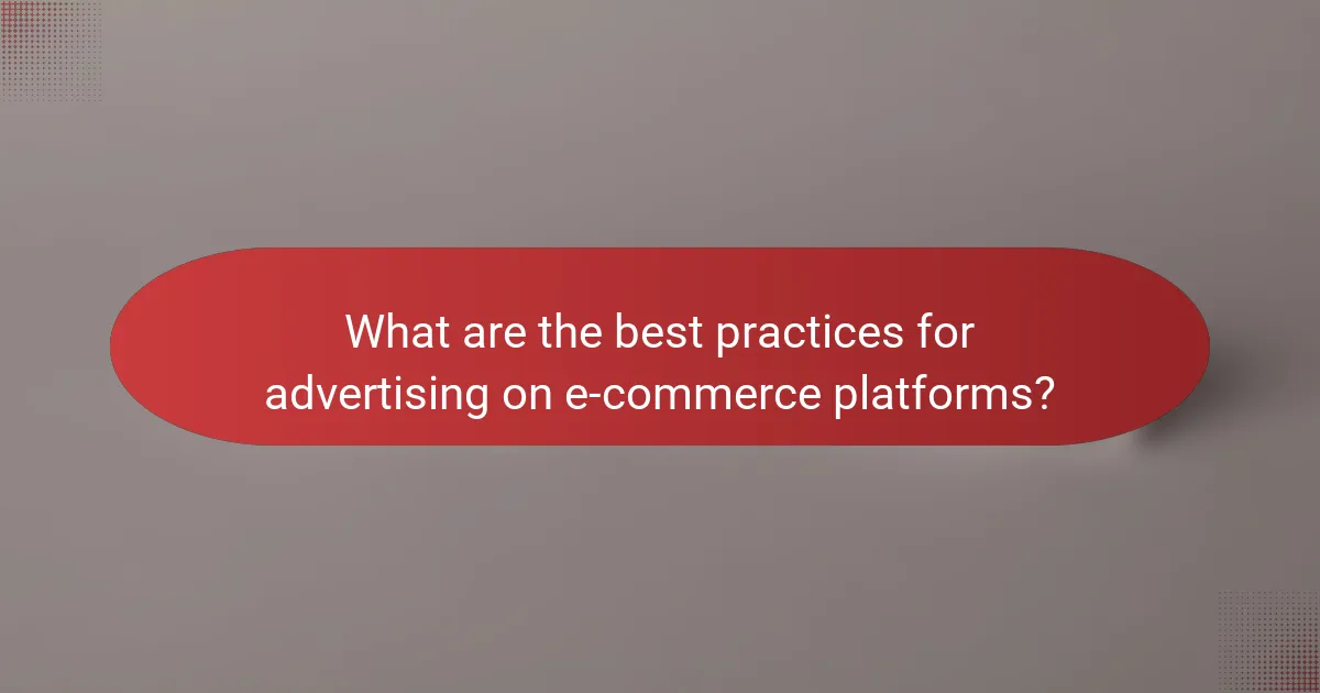 What are the best practices for advertising on e-commerce platforms?
