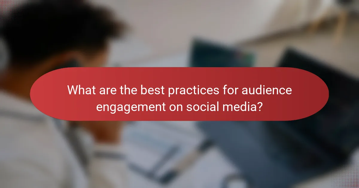 What are the best practices for audience engagement on social media?