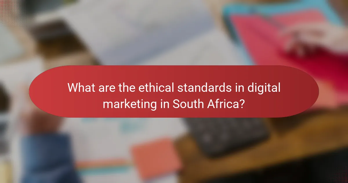 What are the ethical standards in digital marketing in South Africa?