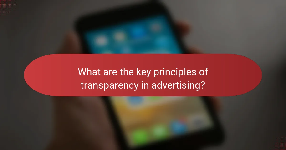 What are the key principles of transparency in advertising?