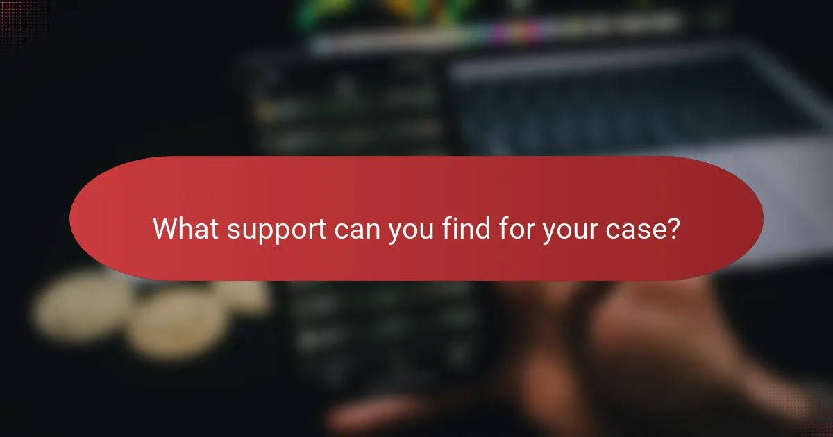 What support can you find for your case?